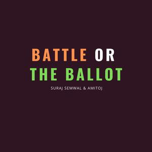 Battle or the Ballot