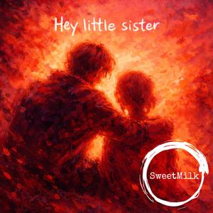 Hey Little Sister