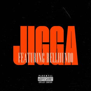 Jigga (feat. Rell Hundo)