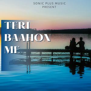 TERI BAAHON ME
