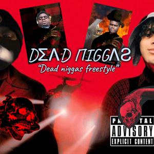 Dead Niggas Freestyle