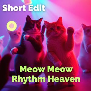 Meow Meow Rhythm Heaven (Short Edit)
