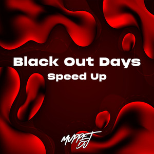 Black Out Days (Speed Up) (Remix)