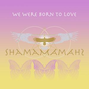 We Were Born To Love