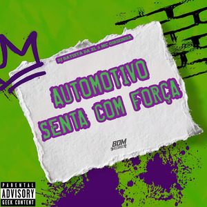 Automotivo Senta Com Força