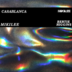 Bertie Higgins - Casablanca (MIKILEE Bootleg)
