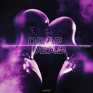 DROP DEAD (TECHNO)