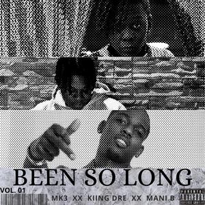 Been So Long (feat. MK3 & ItzManiB)