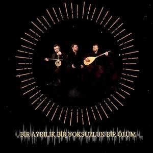 Bir Ayrılık Bir Yoksuzluk Bir Ölüm