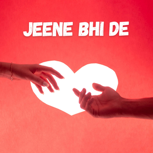 Jeene Bhi De