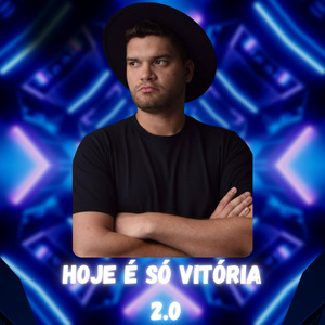 Hoje É Só Vitória 2.0