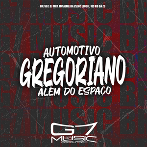 Automotivo Gregoriano Além do Espaço