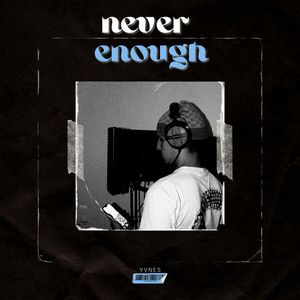 Never Enough