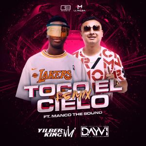 Toco el Cielo (feat. Manco The Sound) (Dayvi Remix)