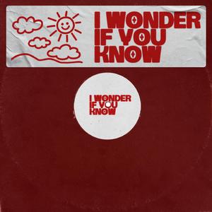 I Wonder If You Know (Extended Version)