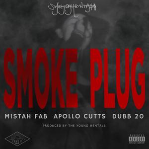 Smoke Plug (feat. Mistah F.A.B., Apollo Cutts & Dubb 20)
