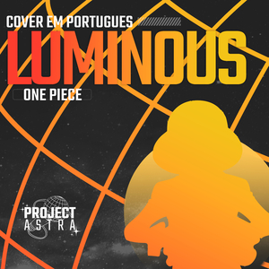 Luminous (One Piece) (Portuguese Version)