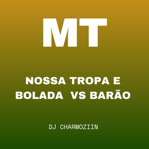 Mt - Nossa Tropa e Bolada Vs Barão