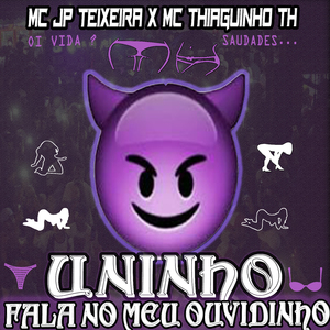 Uninho / Fala no Meu Ouvidinho