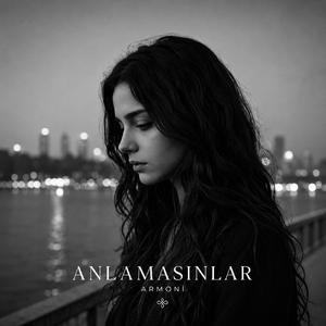 Anlamasınlar