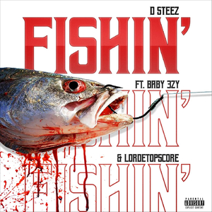 Fishin' (feat. baby 3zy & Lordetopscore)