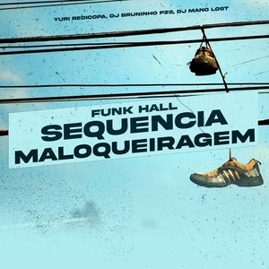Funk Hall - Sequencia Maloqueiragem