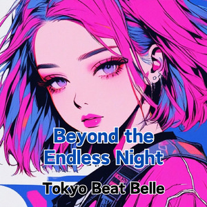 Beyond the Endless Night