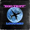 Loco Mic - Ego Tripp
