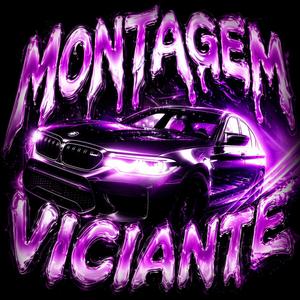 MONTAGEM VICIANTE