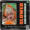 Harish Hwarkling - Ullathil Nalla Ullam - Slowed and Reverbed