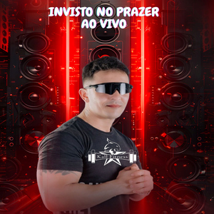 Invisto no Prazer (Ao Vivo)