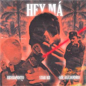 Hey Má (feat. Air Alejandro & Bby Bandito)