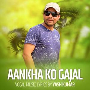 Aankha Ko Gajal