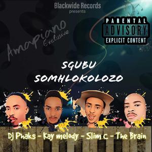Sgubu Som'hlokolozo (feat. KayMelody, The Brain & Slim C) (Radio Edit)