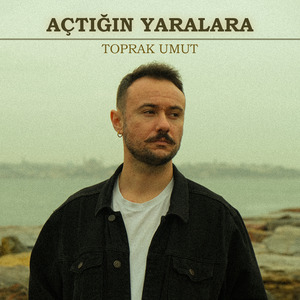 Açtığın Yaralara