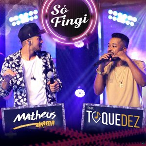 Só Fingi (feat. Toque Dez)