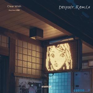 Riyol Tsukionio-Clear Wish（Despair. Remix）（Riyol Tsukionio / Ream雨舒 / Despair. remix）