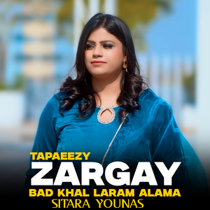 Tapaeezy Zargay Bad Khal Laram Alama