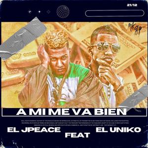 A mi me va BIEN (feat. El Uniko)