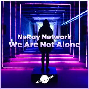We Are Not Alone (with AlexGun)