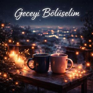 Geceyi Bölüşelim (pop şarkı düet) (1 Version)