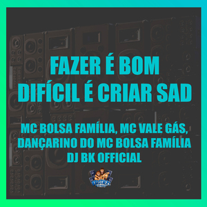 Fazer É Bom Difícil É Criar Sad