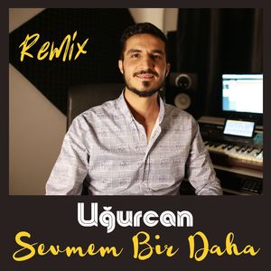 Sevmem Bir Daha (Remix)