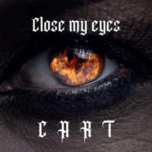 CLOSE MY EYES