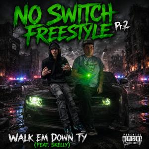 No Switch Freestyle, Pt. 2 (feat. LOE Skelly)