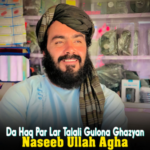 Da Haq Par Lar Talali Gulona Ghazyan