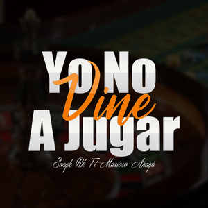 Yo No Vine a Jugar