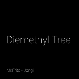 Diemethyl Tree (feat. Jongi & Mr.Frito)