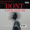 Jesaya The Moor - Don't Look For Me (feat. Kaycee)