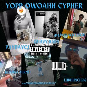 Yopp Yopp Owoahh Cypher 2 (feat. 414cmoneyslappin, Paydaycj, Quavy.baby, LudHunchos, Keyaisa turnt & Paydaycc_)